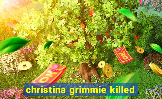 christina grimmie killed